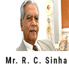 Mr. R. C. Sinha - Speaker
